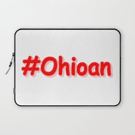 "#Ohioan " Cute Design. Buy Now Laptop Sleeve