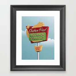 Chicken Fried, Bourbon Straight Framed Art Print