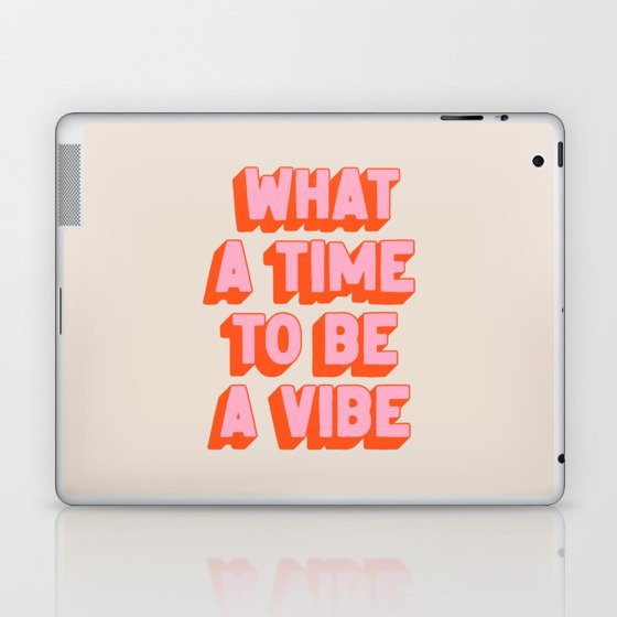 What A Time To Be A Vibe: The Peach Edition Laptop & iPad Skin