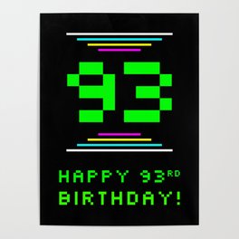 [ Thumbnail: 93rd Birthday - Nerdy Geeky Pixelated 8-Bit Computing Graphics Inspired Look Poster ]