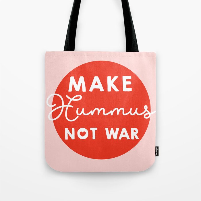 Make Hummus Not War Tote Bag By S3xyglass3s Make Hummus Not War Tote Bag By S3xyglass3s