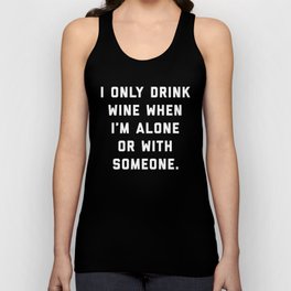 Drink Wine Alone Funny Quote Unisex Tank Top