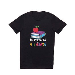 Be Prepared For 4th Grade T Shirt