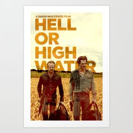 Hell or High Water - Alternate Poster Art Print