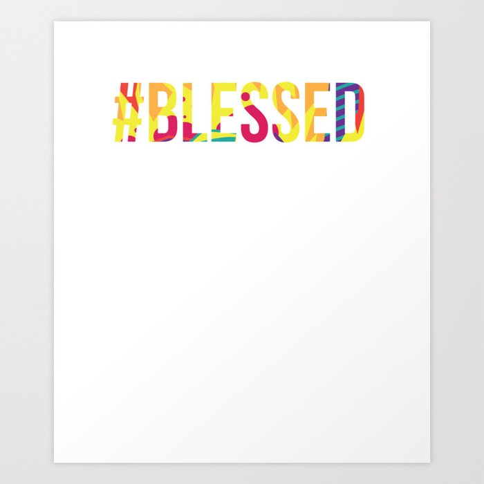 #Blessed Art Print