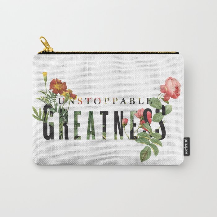 Unstoppable Greatness Carry-All Pouch