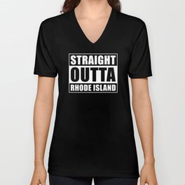 Straight Outta Rhode Island V Neck T Shirt