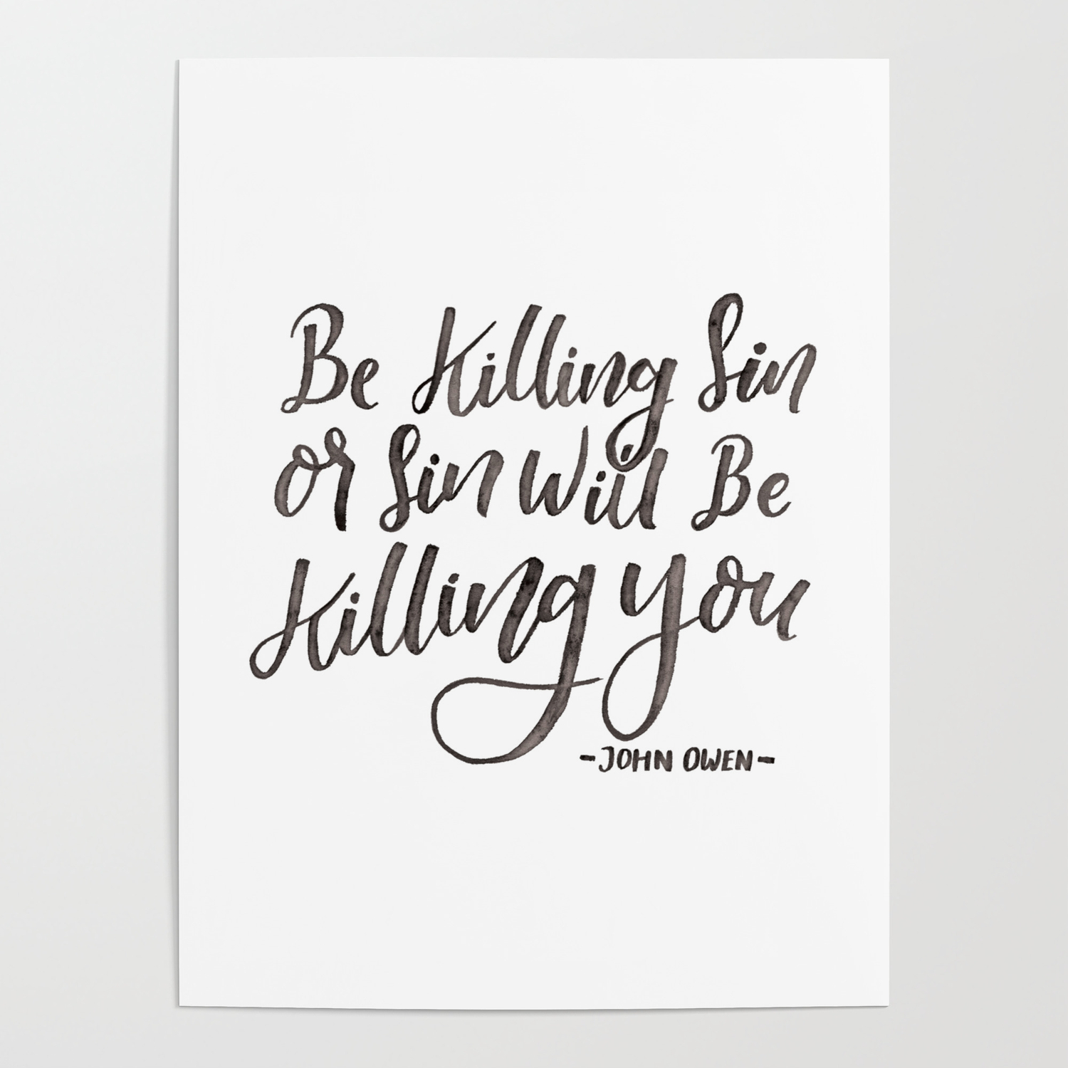 Be Killing Sin Or Sin Will Be Killing You John Owen Poster By Reformed Christian Goods Clothing Society6