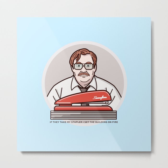If they take my stapler  - Office space Metal Print
