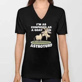I'm As Confused As A Goat On Astroturf V Neck T Shirt
