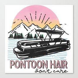 Pontoon Hair Don't Care Funny Canvas Print