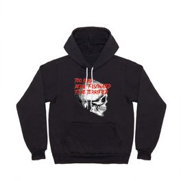 Skull Too Busy Being Fascinated to be Terrified Hoody
