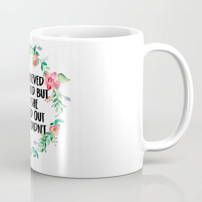 She Believed She Could But Then She Blacked Out Coffee Mug