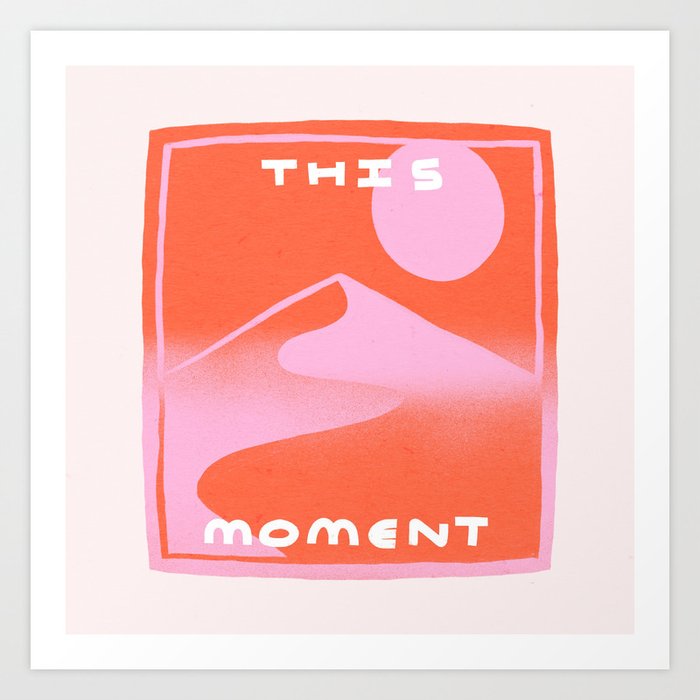 This Moment Art Print