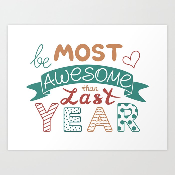 Be most awesome than last year Art Print
