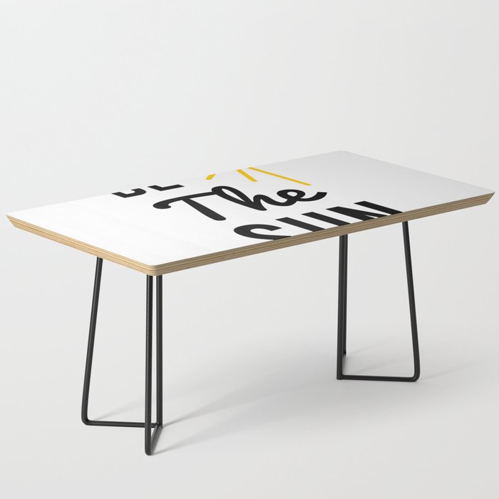 quotes - be the sun Coffee Table