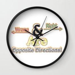 Beautiful Design About "Right And Wrong Directions" Art Work. Buy Now! Wall Clock
