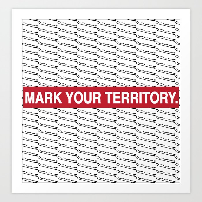 Mark Your Territory Art Print