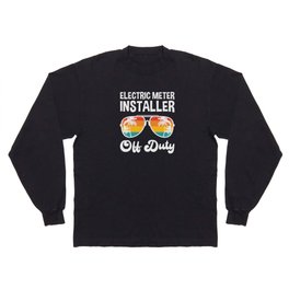 Electric Meter Installer Off Duty Summer Vacation Shirt Funny Vacation Shirts Retirement Gifts Long Sleeve T Shirt
