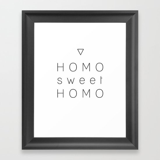 Homo Sweet Homo Framed Art Print