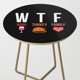 WTF Wine Turkey Family Funny Thanksgiving Side Table