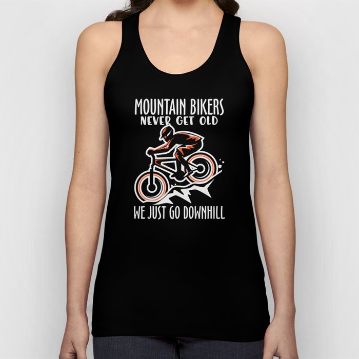 Mountainbikers never get old we just go downhill Tank Top