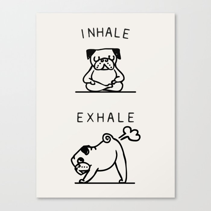 Inhale Exhale Pug Canvas Print