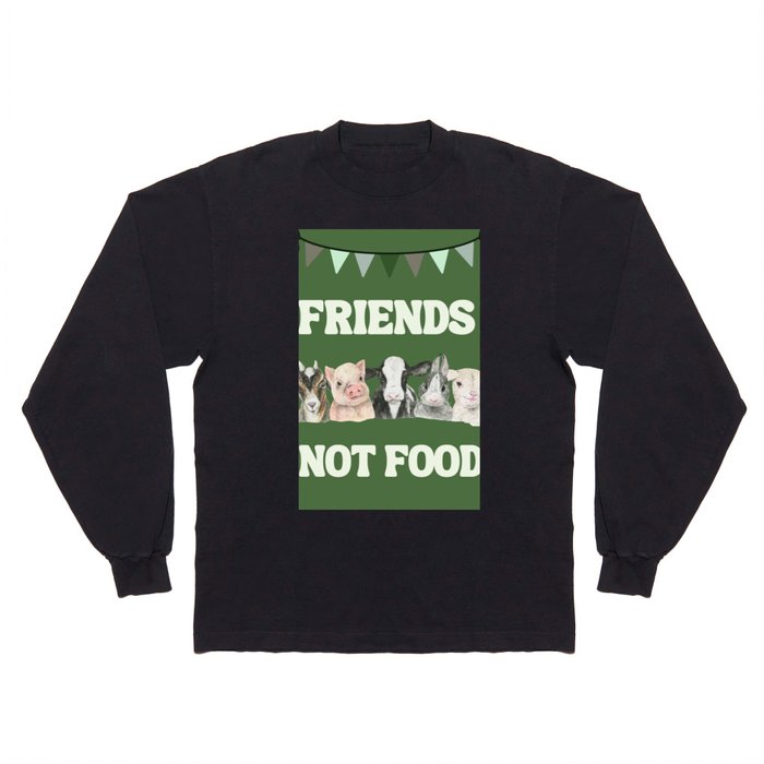 Vegan Lifestyle animals are friends not food go vegan digital art Long Sleeve T Shirt