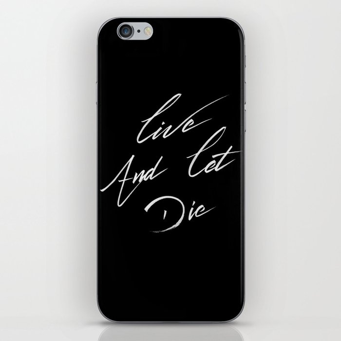 Live and let die iPhone Skin