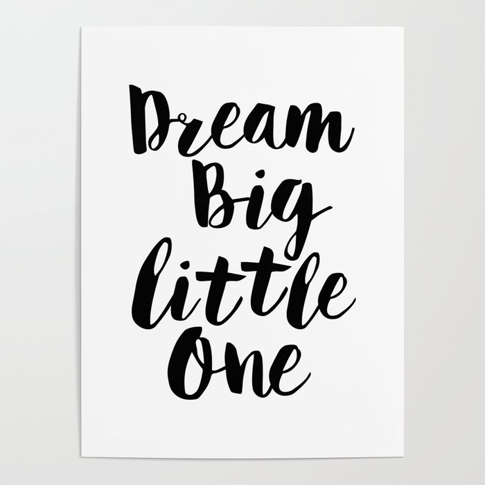 Dream Big Little One black-white minimalist childrens room nursery poster home wall decor bedroom Poster
