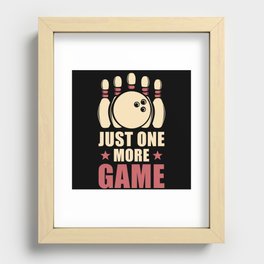 Bowling Quote Just one more Game Recessed Framed Print