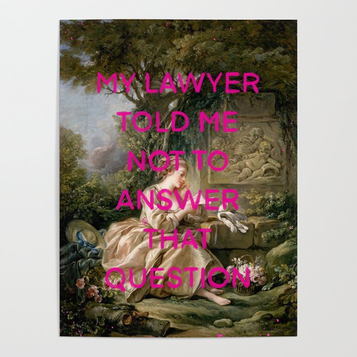 My lawyer told me not to answer that question- Mischievous Marie Antoinette  Poster
