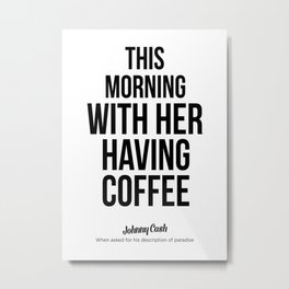 This morning with her having coffee Metal Print | Thismorningwith, Morning, Minimalist, Typography, Coffeequotes, Herhavingcoffee, Quoteprint, Love, Coffeequote, Minimal 