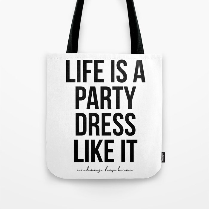 Life Is A Party Dress Like It. -Audrey Hepburn Tote Bag by Typologie Paper  Co