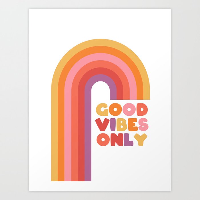 Good Vibes Only Rainbow Art Print