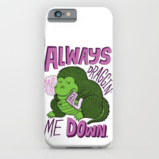 Draggin' Me Down iPhone & iPod Case