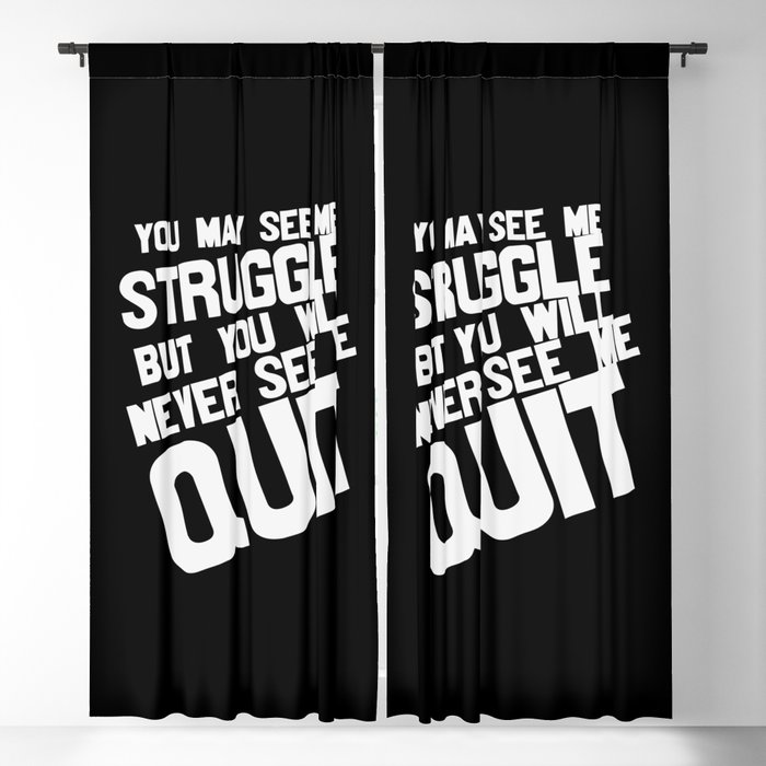 You May See Me Struggle But Never See Me Quit Blackout Curtain