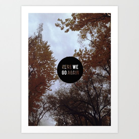 HERE,AGAIN. Art Print