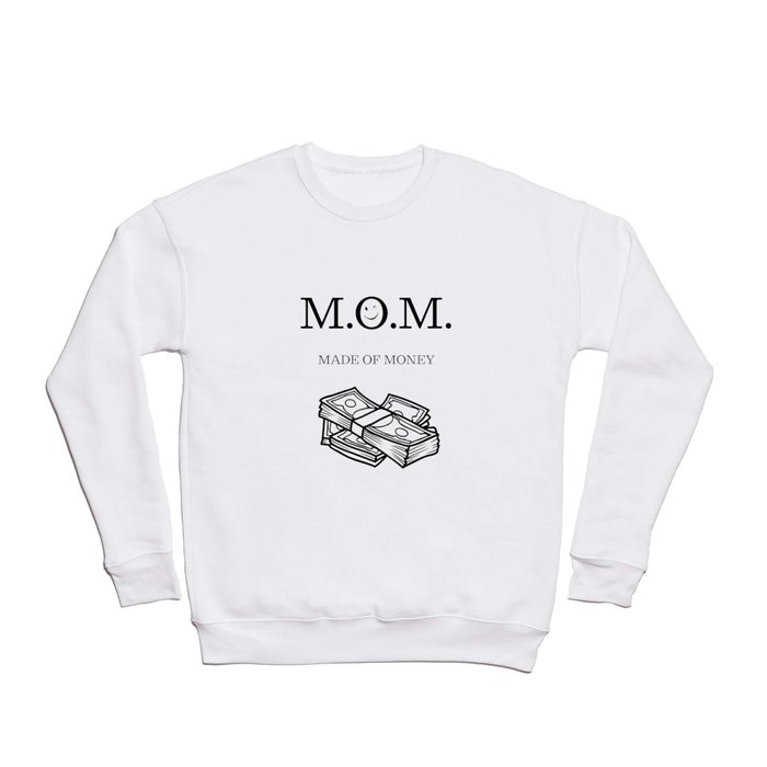 M.O.M. Made of Money Crewneck Sweatshirt