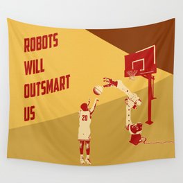 Robots will outsmart us Wall Tapestry