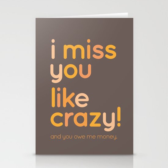 I miss you like crazy Stationery Cards