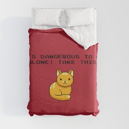 ITS DANGEROUS TO GO ALONE Take This Cat Duvet Cover