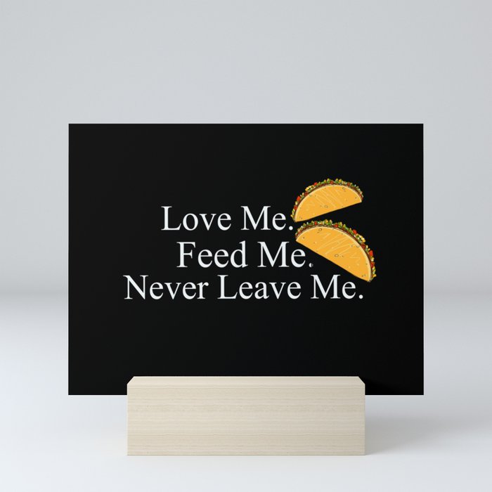 Love Me. Feed Me. Tacos Mini Art Print