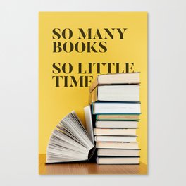 So many books, so little time. Canvas Print