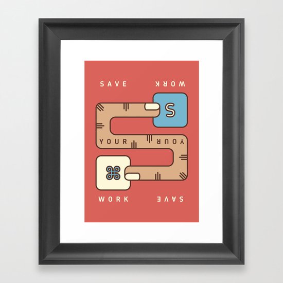 Save Your Work Framed Art Print