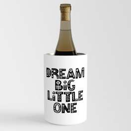 Dream Big Little One inspirational wall art black and white typography poster home wall decor Wine Chiller