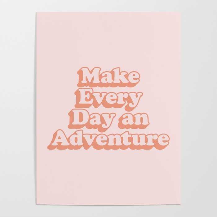 Make Every Day an Adventure Poster
