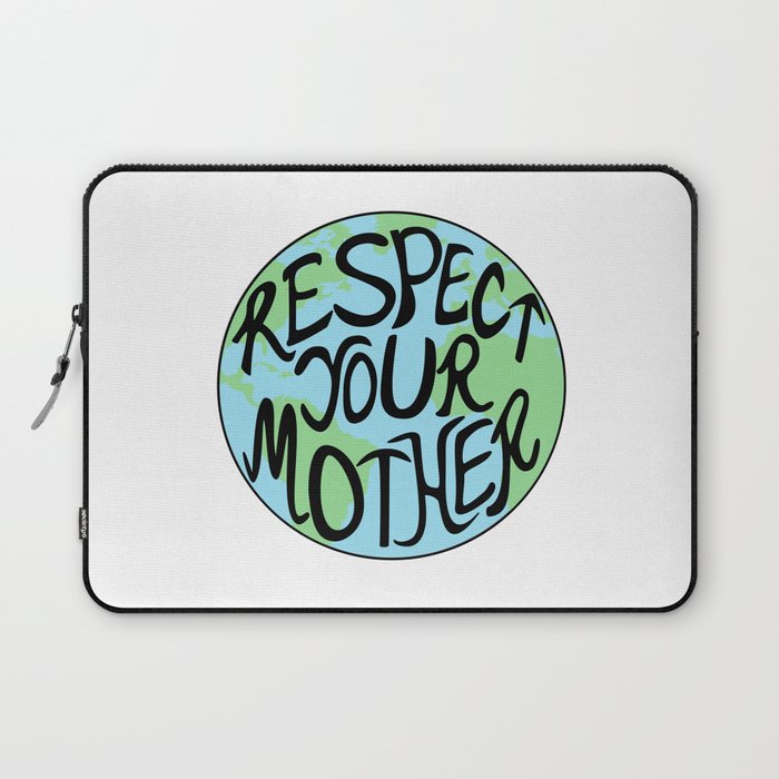 Respect Your Mother Hand Drawn Earth Planet Men Women Kids Laptop Sleeve