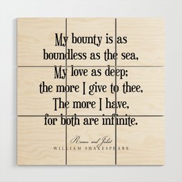 My bounty is as boundless as the sea - William Shakespeare Quote - Literature - Typography Print Wood Wall Art