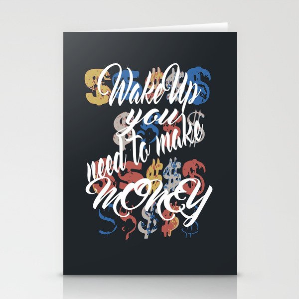 Wake up you need to make money calligraphy quote wall art Stationery Cards